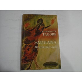 SADHNA DESAVARSIREA VIETII - RABINDRANATH TAGORE